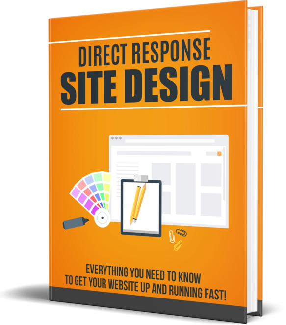 EBOOK-“Direct Response Site Design”. Create your own world of a profitable online business.